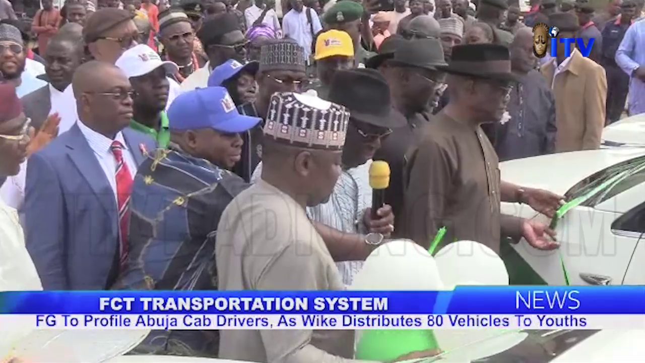 Transportation System: FG To Profile Abuja Cab Drivers, As Wike Distributes 80 Vehicles To Youths