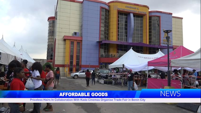 AFFORDABLE GOODS: Priceless Hairs In Collaboration With Kada Cinemas Organise Trade Fair in Benin City