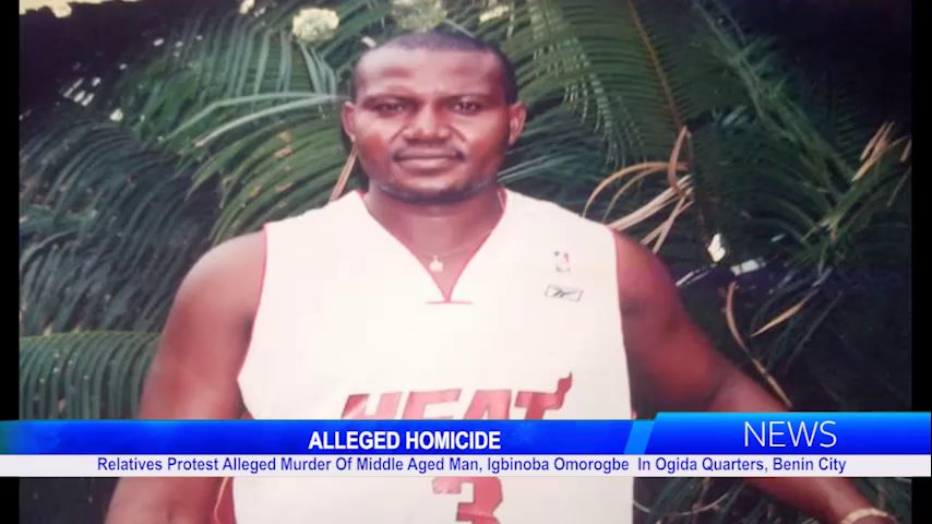 Relatives Protest Alleged Murder Of Middle Aged Man, Igbinoba Omorogbe In Ogida Quarters, Benin City