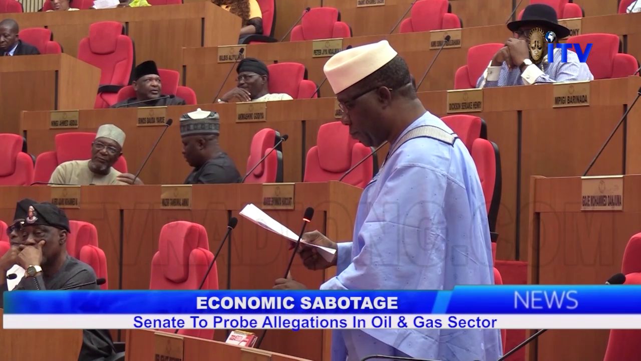 Economic Sabotage: Senate To Probe Allegations In Oil & Gas Sector