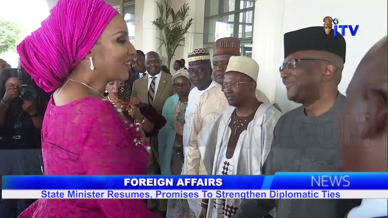 Foreign Affairs: State Minister Resumes, Promises To Strengthen Diplomatic Ties