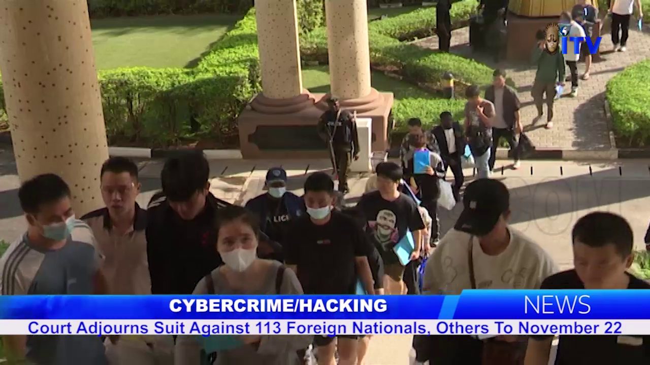 Cybercrime/Hacking: Court Adjourns Suit Against 113 Foreign Nationals, Others To Nov. 22