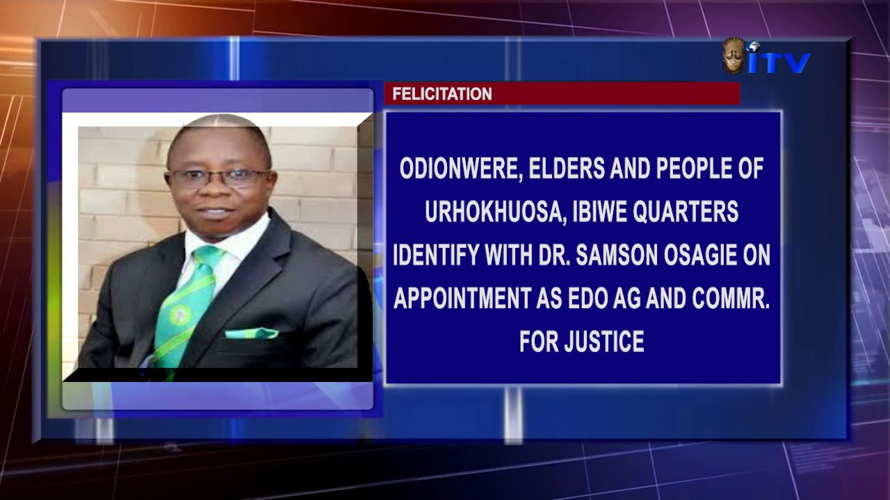 Felicitation: Odionwere, Elders And People Of Urhokhuosa, Ibiwe Quarters Identify With Dr. Samson Osagie On Appointment As Edo AG And Commr. For Justice