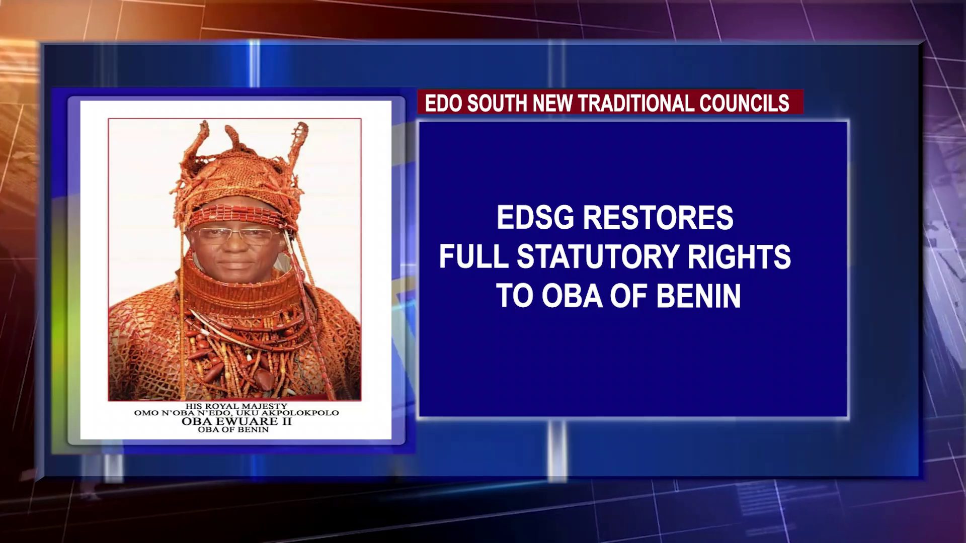 EDSG Restores the Full Statutory Ownership Rights of Ancient Artifacts to the Oba of Benin and withdraws the Revocation of the Concession of Oba Akenzua II Cultural Centre