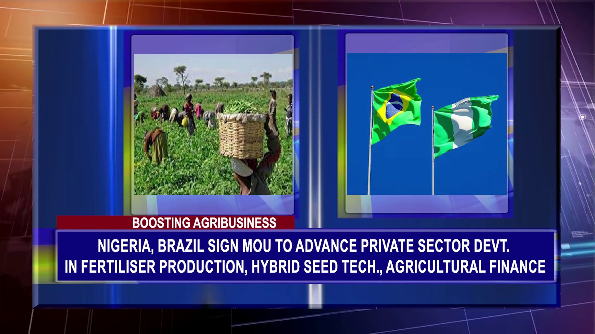 Nigeria, Brazil Sign MOU To Advance Private Sector Devt. In Fertiliser Production, Hybrid Seed Tech., Agricultural Finance