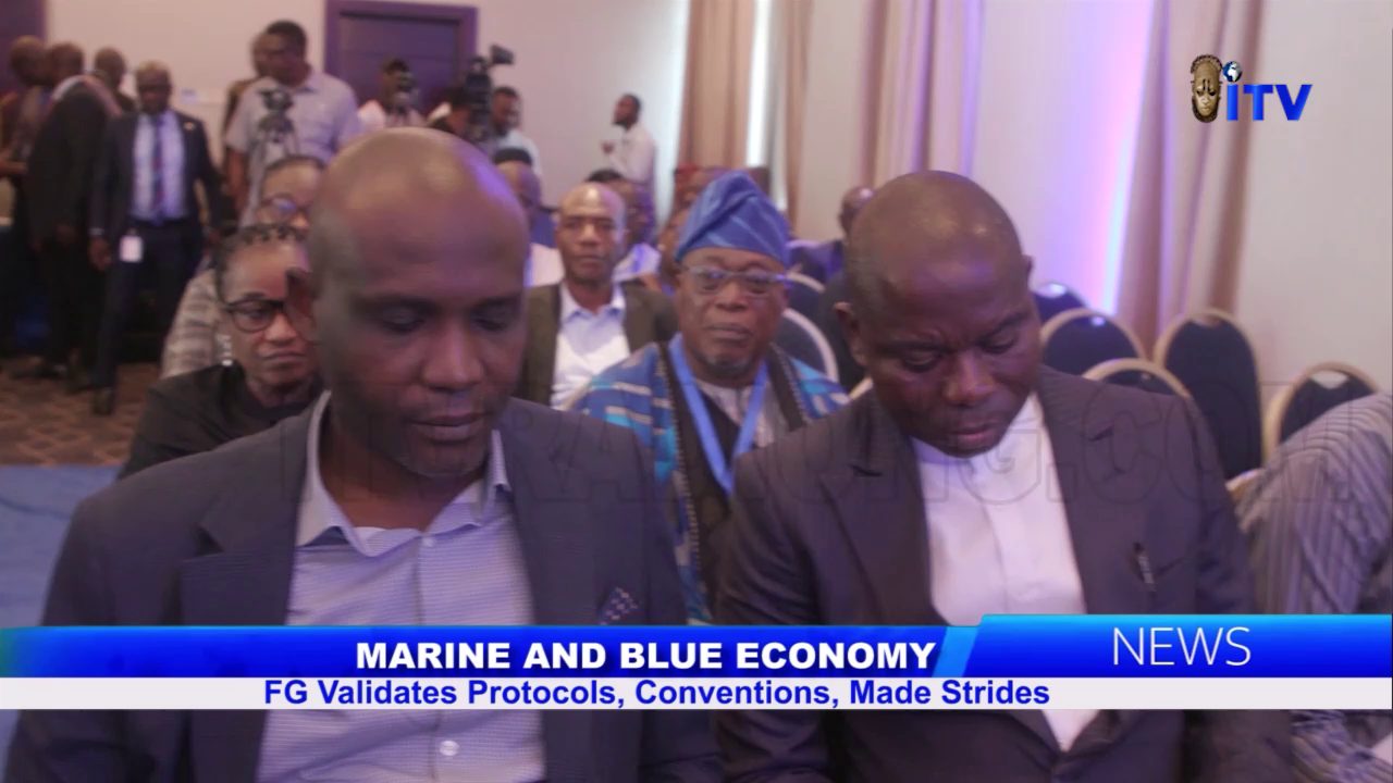 Marine And Blue Economy: FG Validates Protocols, Conventions, Made Strides