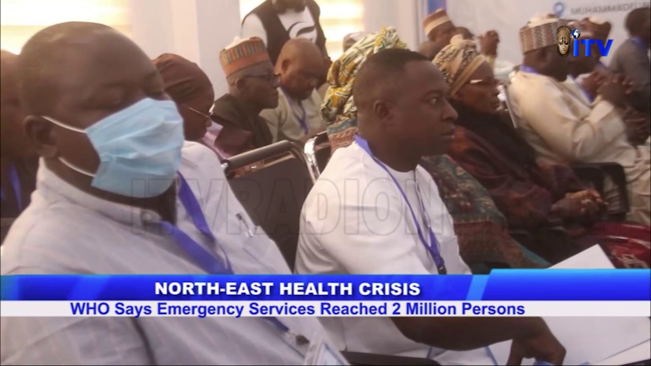 North-East Health Crisis: WHO Says Emergency Services Reached 2 Million Persons