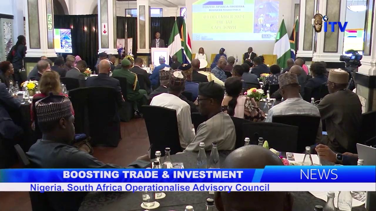 Boosting Trade & Investment: Nigeria, South Africa Operationalise Advisory Council