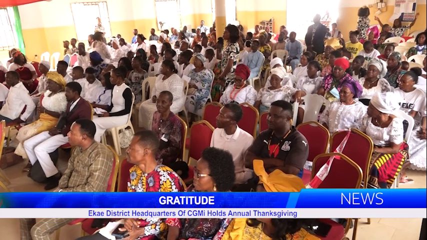 GRATITUDE: Ekae District Headquarters Of CGMi Holds Annual Thanksgiving