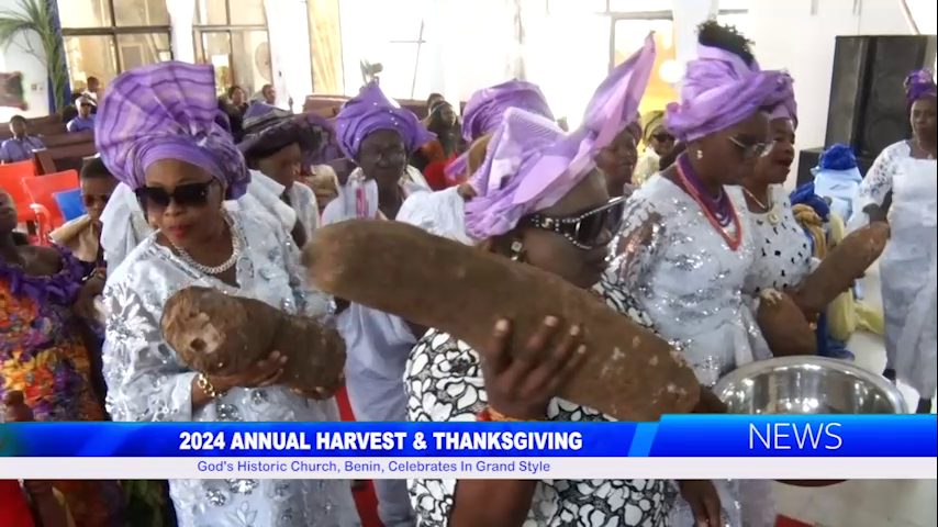 God’s Historic Church, Benin, Celebrates 2024 Annual Harvest & Thanksgiving