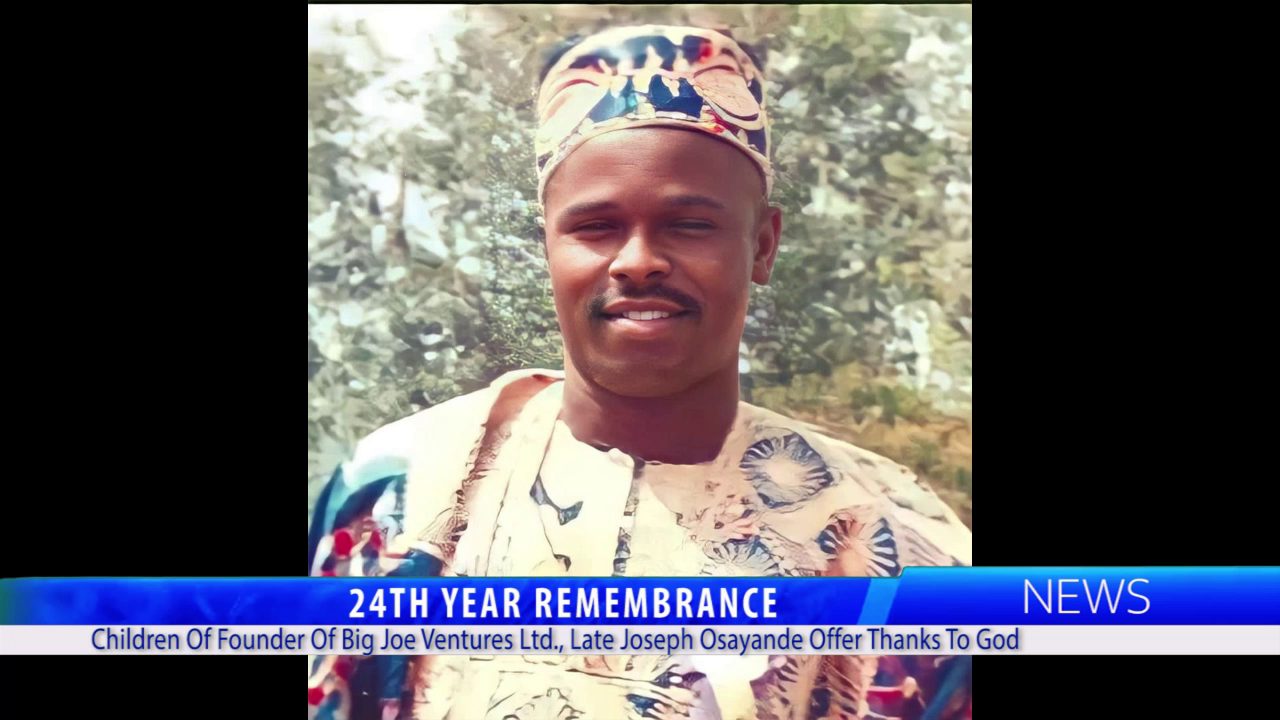 24TH YEAR REMEMBRANCE: Children Of The Founder Of Big Joe Ventures Ltd., Late Joseph Osayande Offer Thanks To God