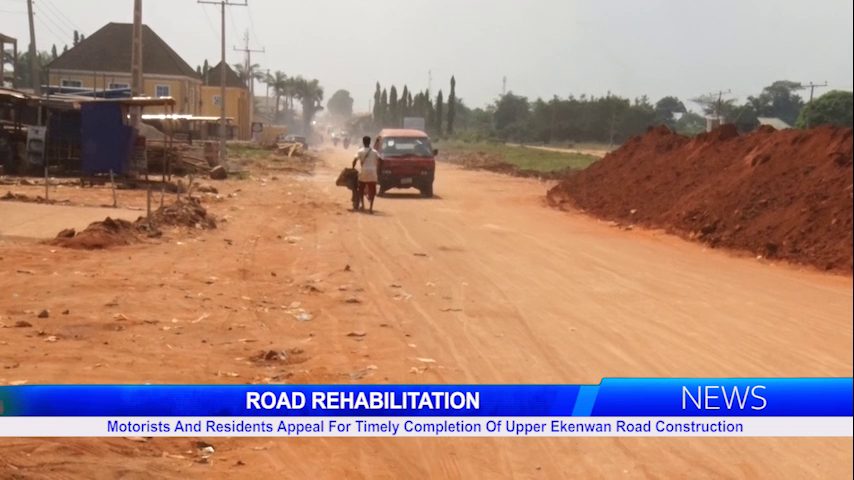 Motorists and Residents Appeal for Timely Completion of Upper Ekenwan Road Construction