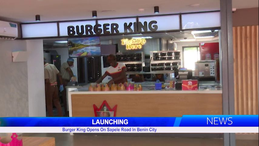 Burger King Opens On Sapele Road In Benin City