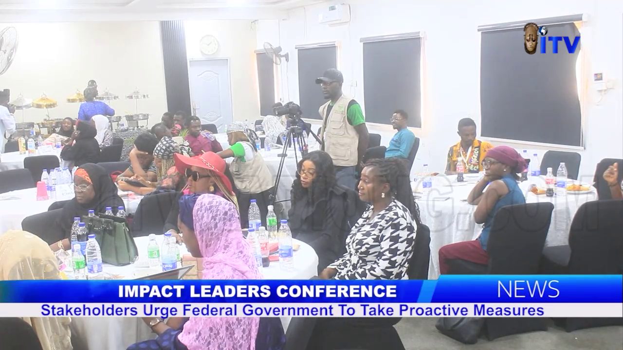 Impact Leaders Conference: Stakeholders Urge FG To Tackle Proactive Measures