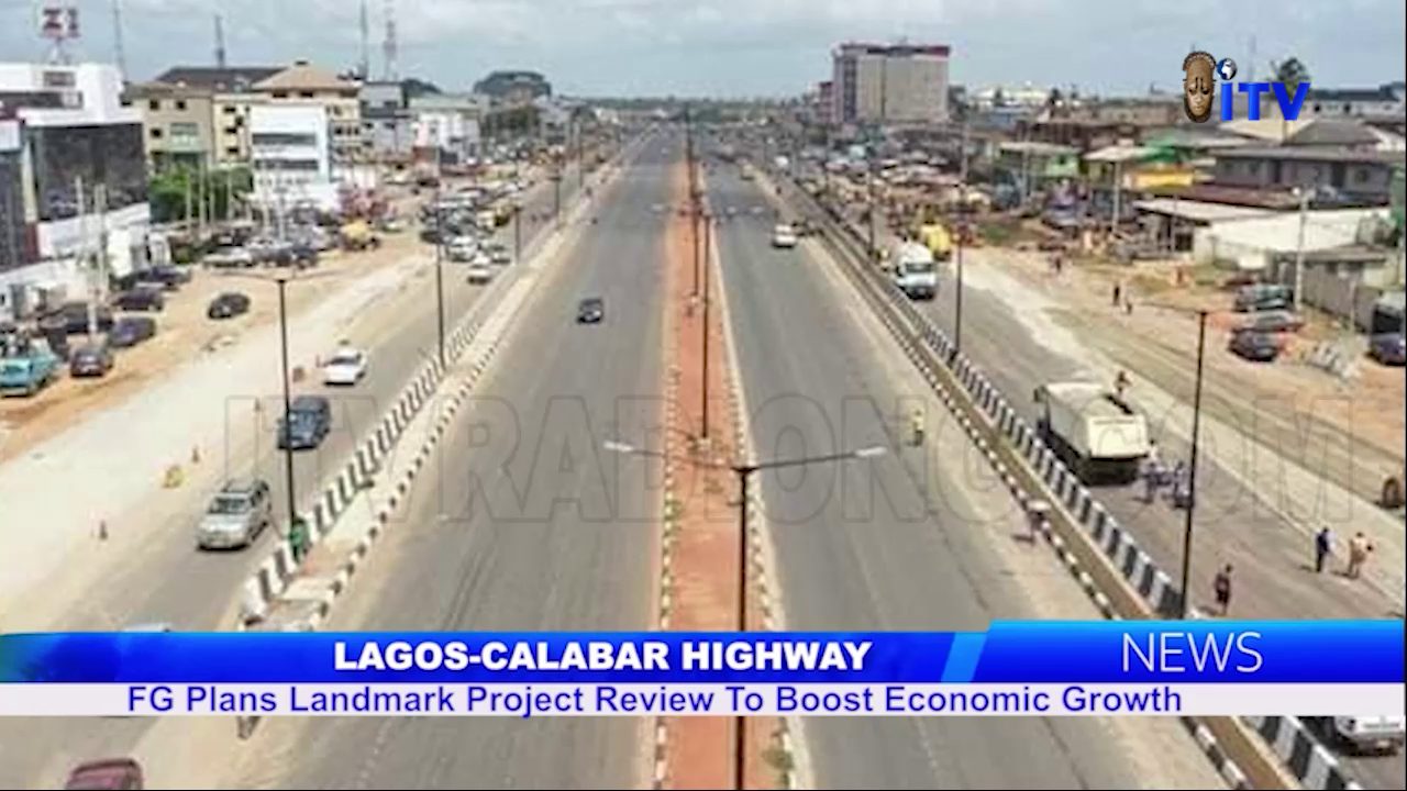 Lagos-Calabar Highway: FG Plans Landmark Project Review To Boost Economic Growth