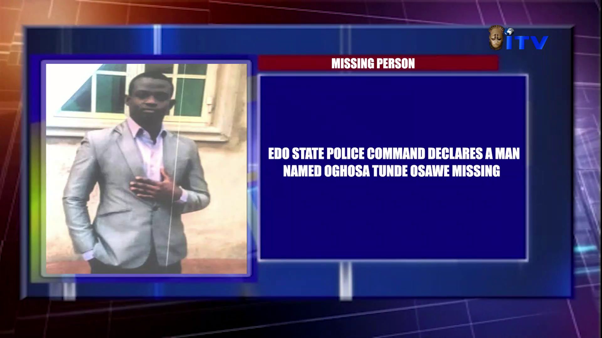 MISSING PERSON: Edo State Police Command Declares A Man Named Oghosa Tunde Osawe Missing