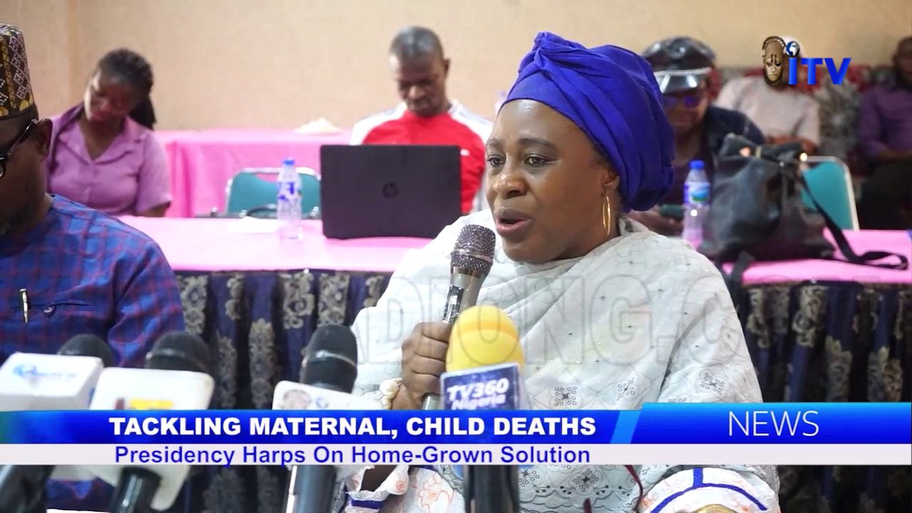 Tackling Maternal, Child Deaths: Presidency Harps On Home-Grown Solutions