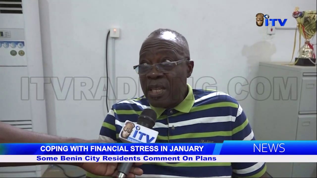 COPING WITH FINANCIAL STRESS IN JANUARY: Some Benin City Residents Comment On Plans