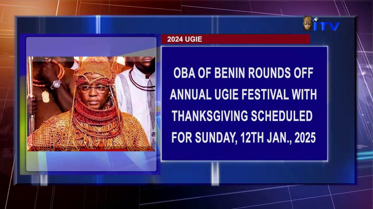 Oba Of Benin Rounds Off Annual Ugie Festival With Thanksgiving Scheduled For Sunday, 12th Jan., 2025