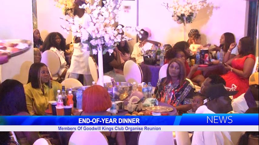 END-OF-YEAR DINNER: Members Of Goodwill Kings Club Organise Reunion