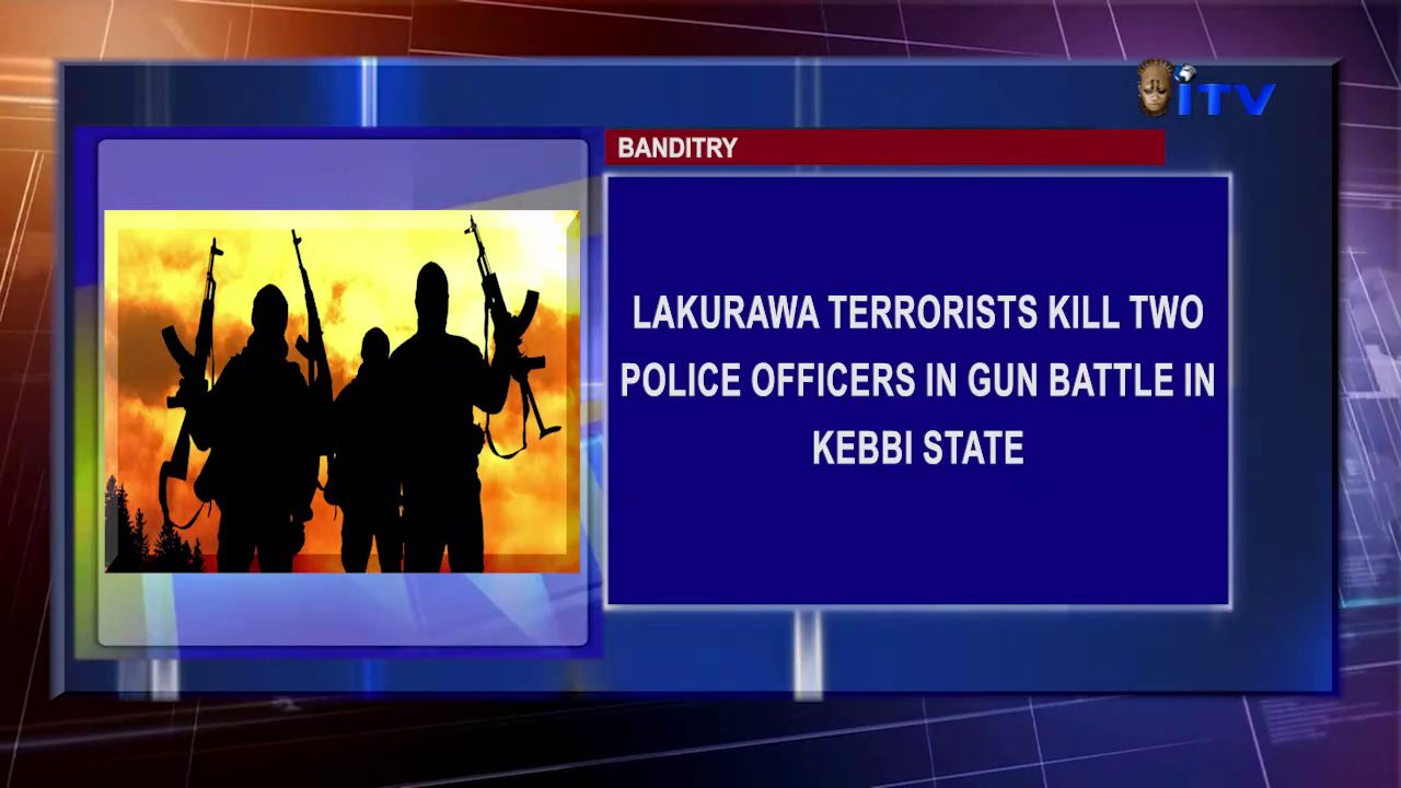 Banditry: Lakurawa Terrorists Kill Two Police Officers In Gun Battle In Kebbi State