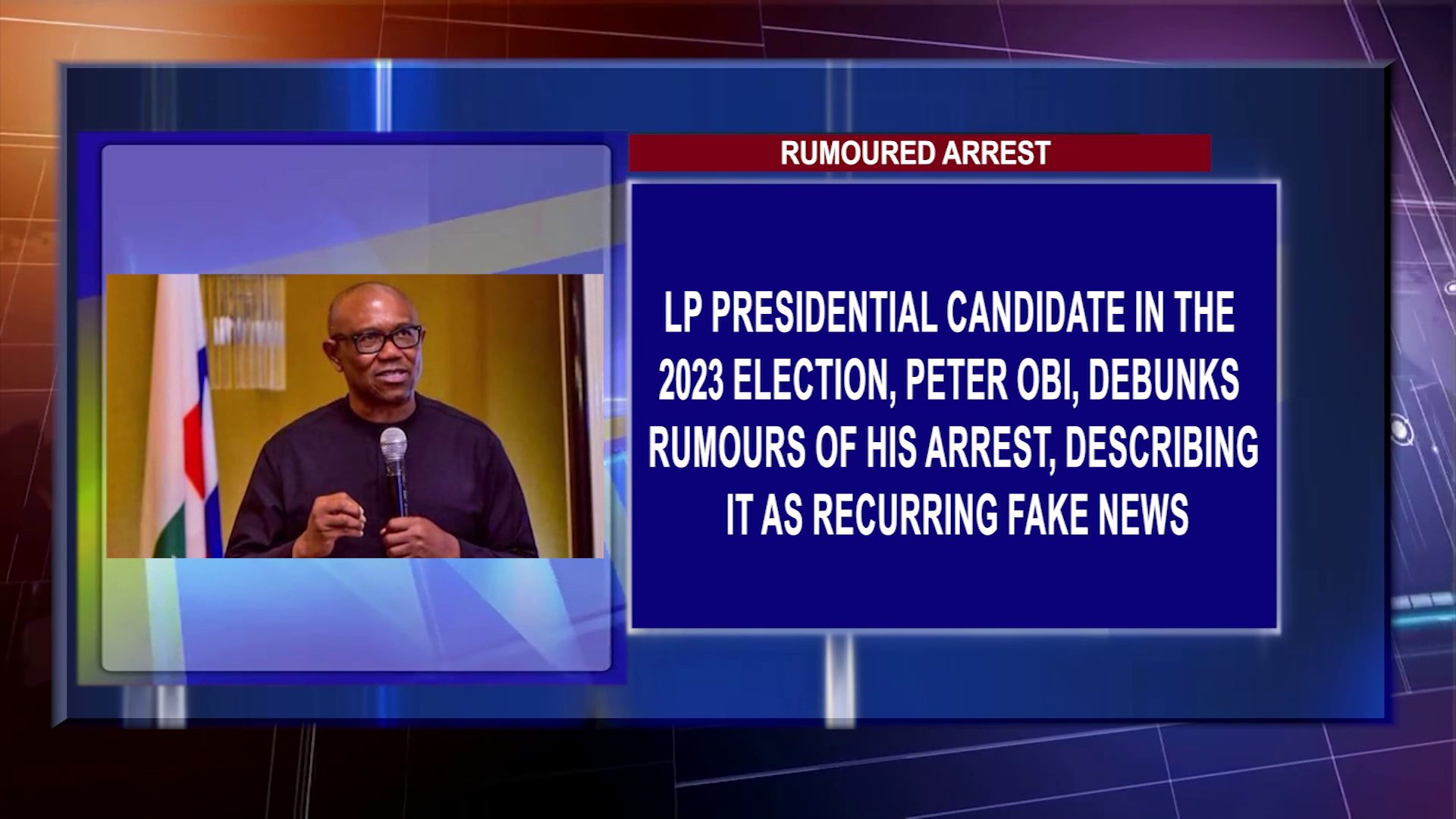 LP Presidential Candidate In The 2023 Election, Peter Obi, Debunks Rumours Of His Arrest, Describing It As Recurring Fake News