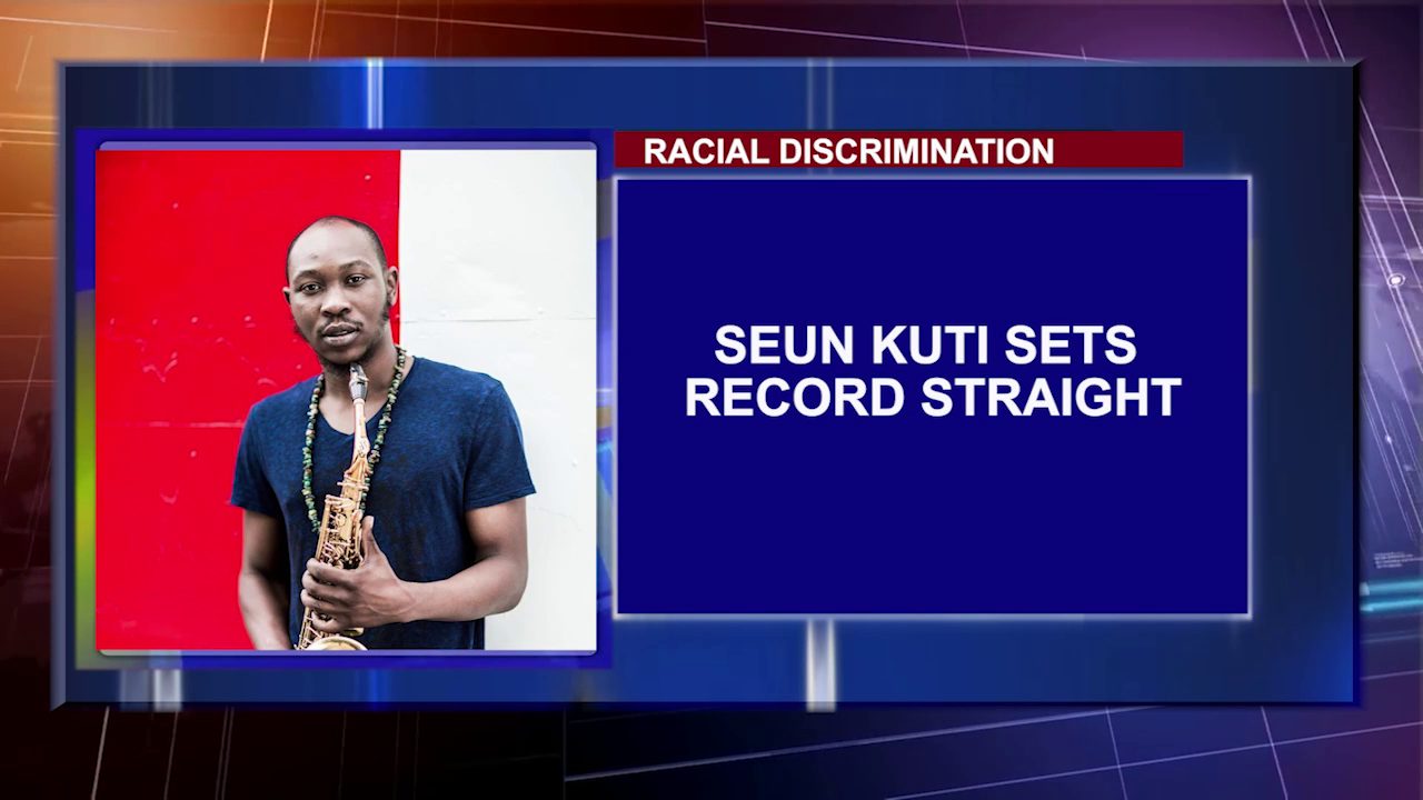 RACIAL DISCRIMINATION: Seun Kuti Sets Record Straight