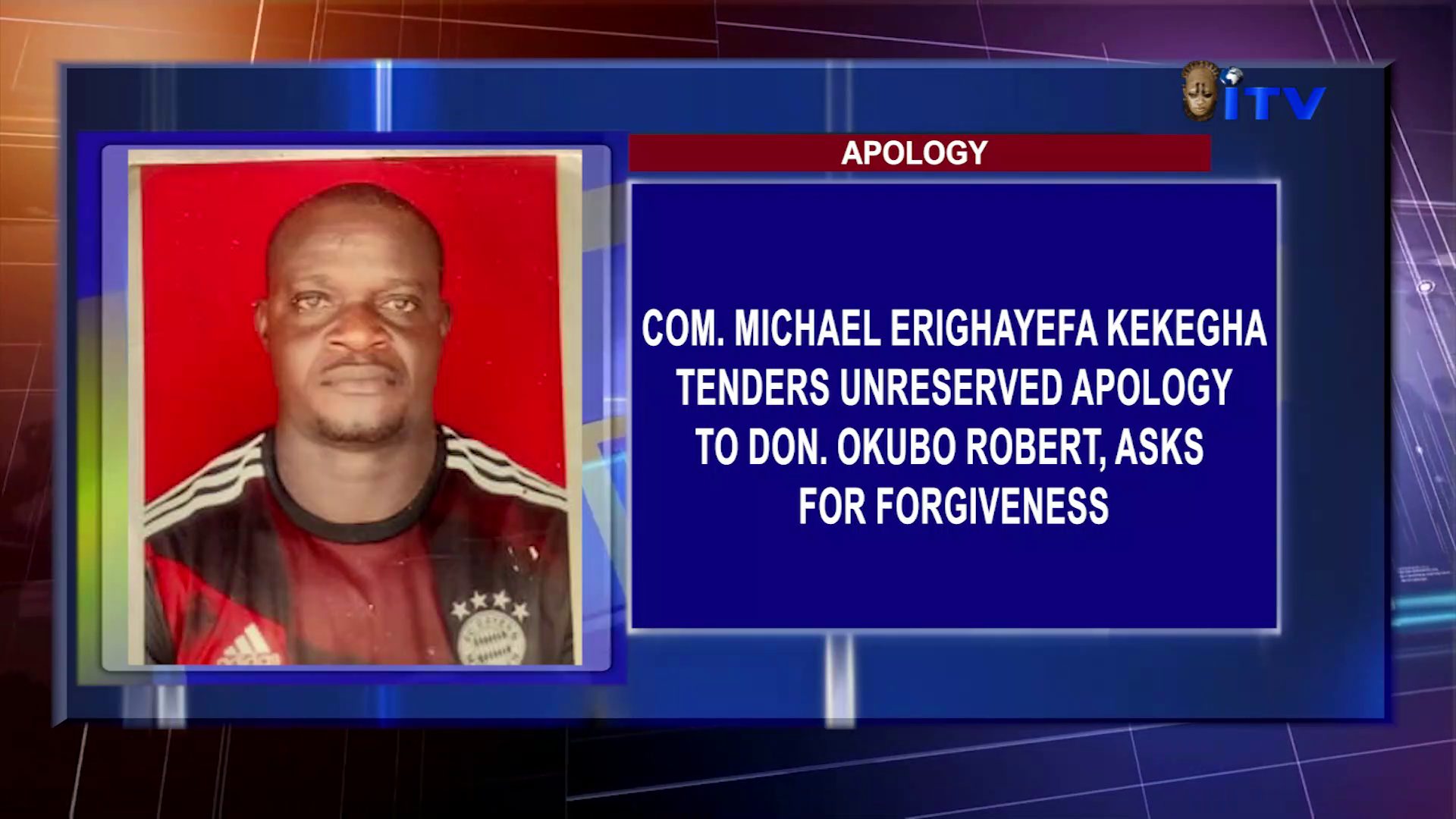 Apology: Com. Michael Erighayefa Kekegha Tenders Unreserved Apology To Don. Okubo Robert, Asks For Forgiveness