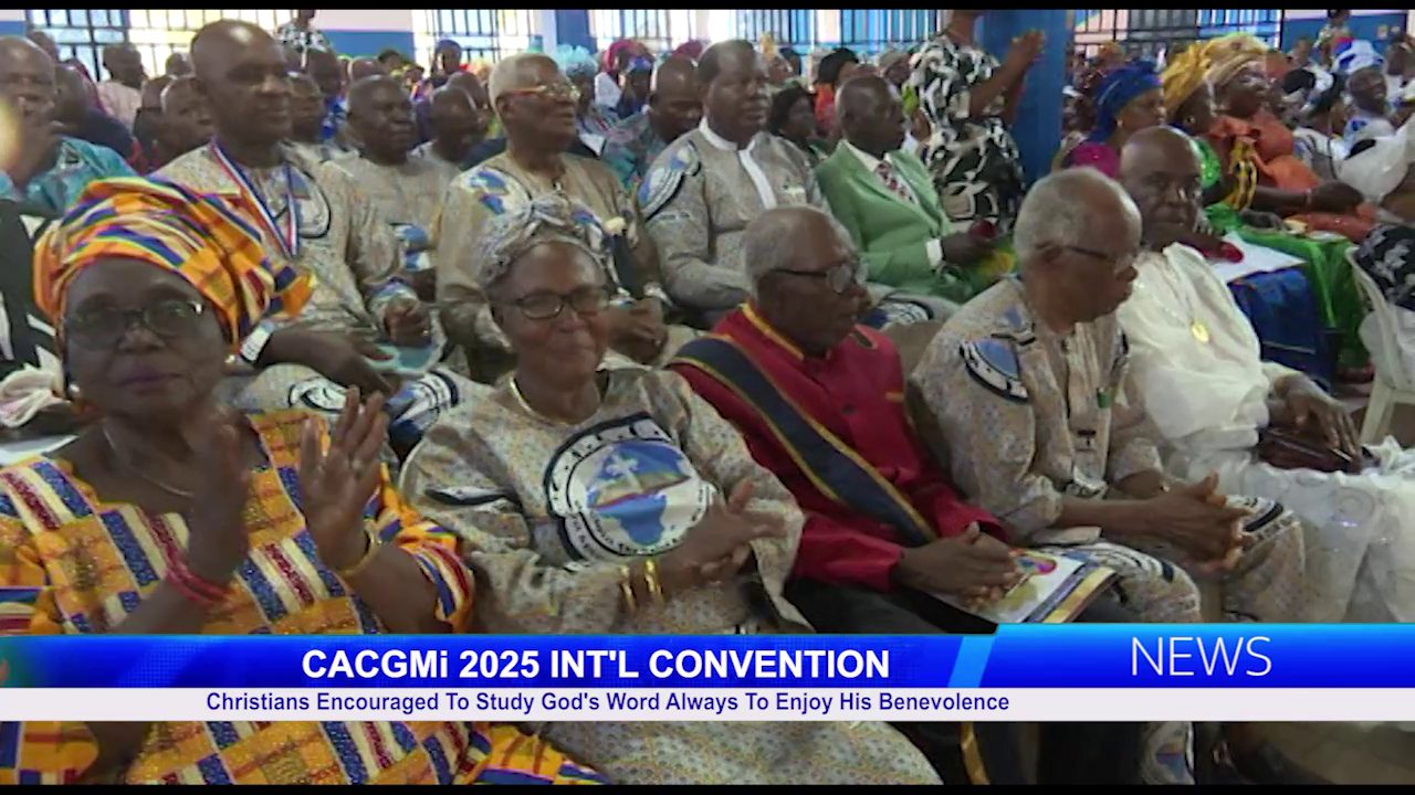 CACGMi 2025 INT’L CONVENTION: Christians Encouraged To Study God’s Word Always To Enjoy His Benevolence