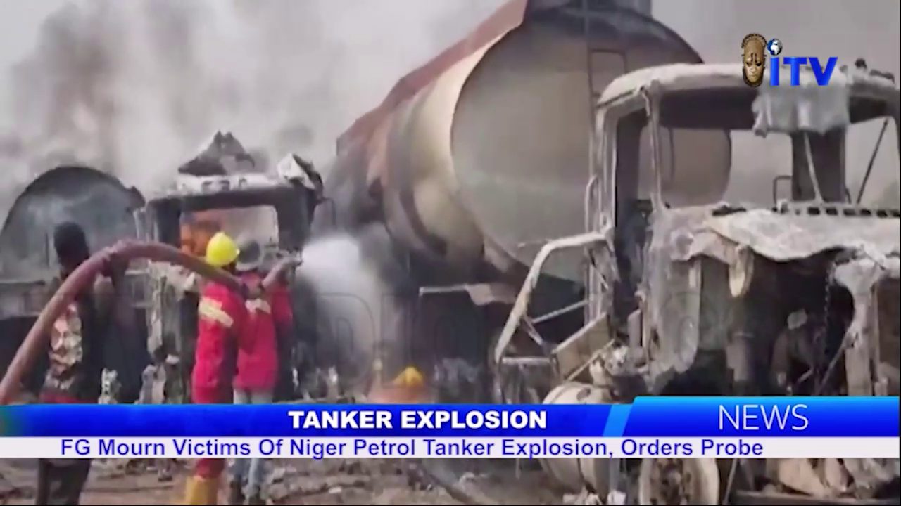 Tanker Explosion: FG Mourns Victims Of Niger Petrol Tanker Explosion, Orders Probe