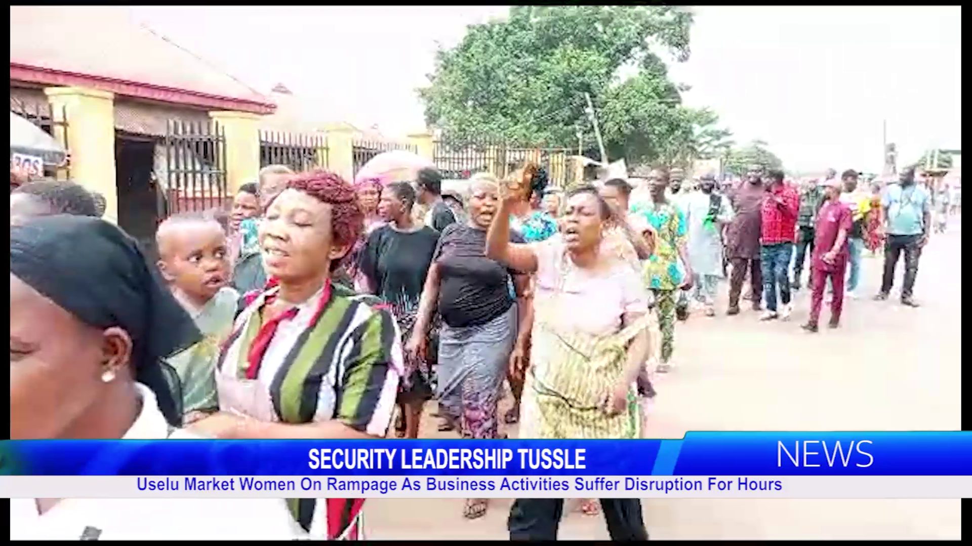 SECURITY LEADERSHIP TUSSLE: Uselu Market Women On Rampage As Business Activities Suffer Disruption For Hours