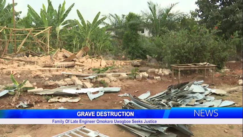 Family Of Late Engineer Omokaro Uwagboe Seeks Justice Over An Alleged Destruction Of Their Father’s Grave And Other Properties