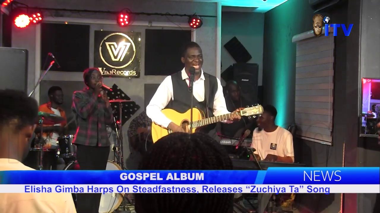 Gospel Album: Elisha Gimba Harps On Steadfastness, Releases “Zuchiya Ta” Song