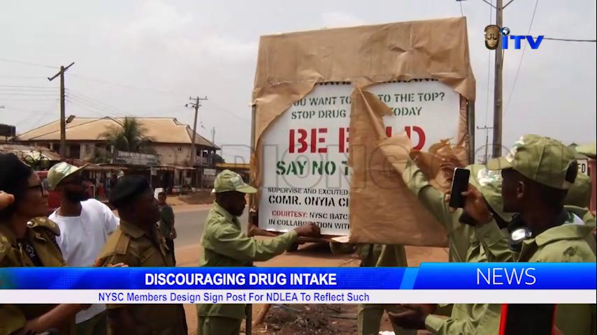 DISCOURAGING DRUG INTAKE: NYSC Members Design Sign Post For NDLEA To Reflect Such