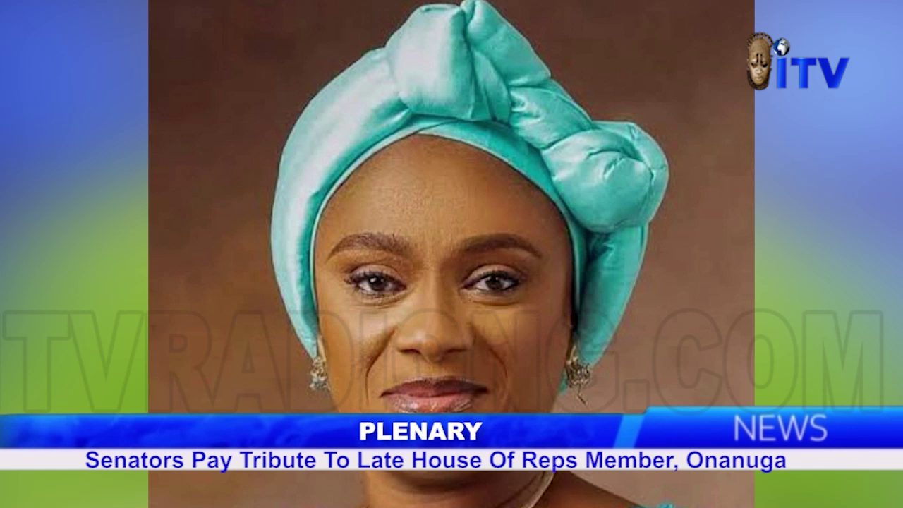 Plenary: Senators Pay Tributes To Late House Of Reps Member, Onanuga