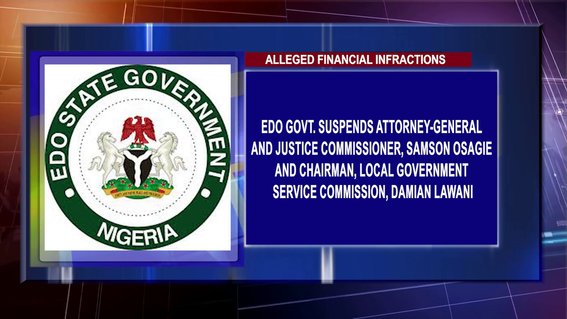 Edo Govt. Suspends Attorney-General And Justice Commissioner, Samson Osagie And Chairman, Local Government Service Commission, Damian Lawani