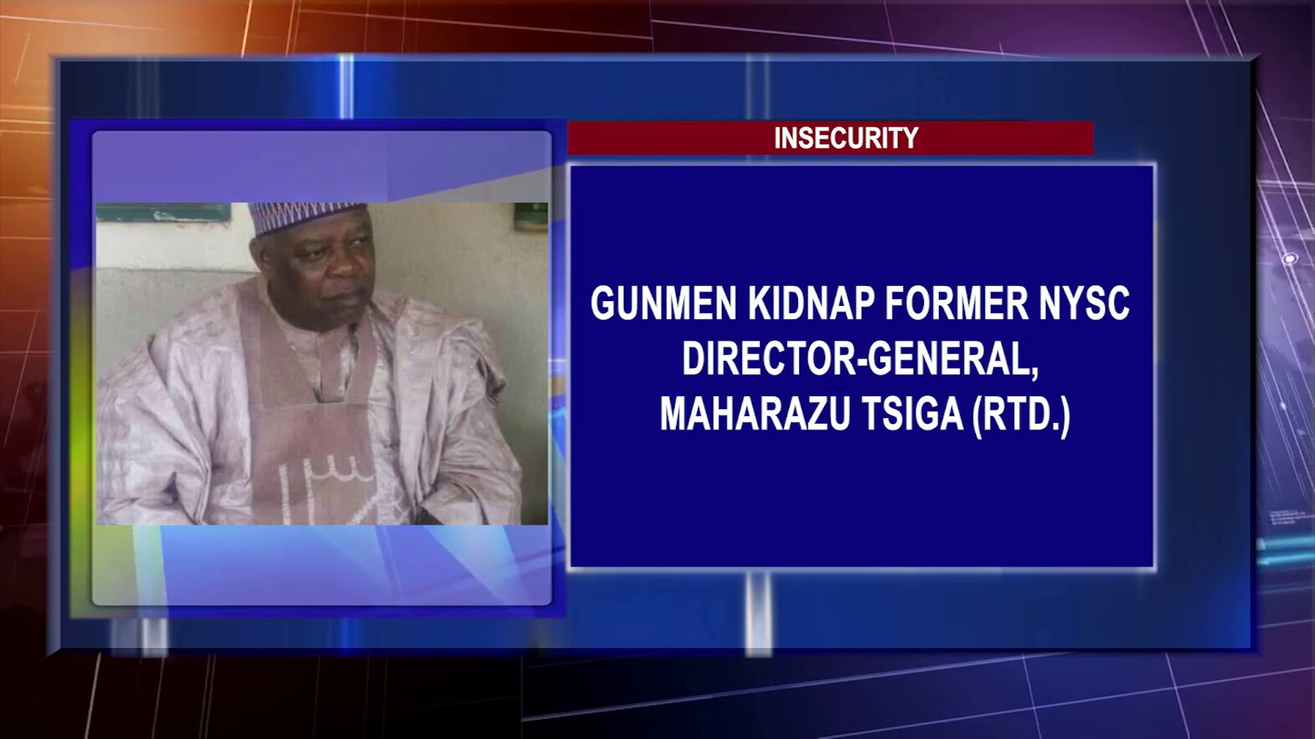 Gunmen Kidnap Former NYSC Director-General, Maharazu Tsiga (Rtd.)