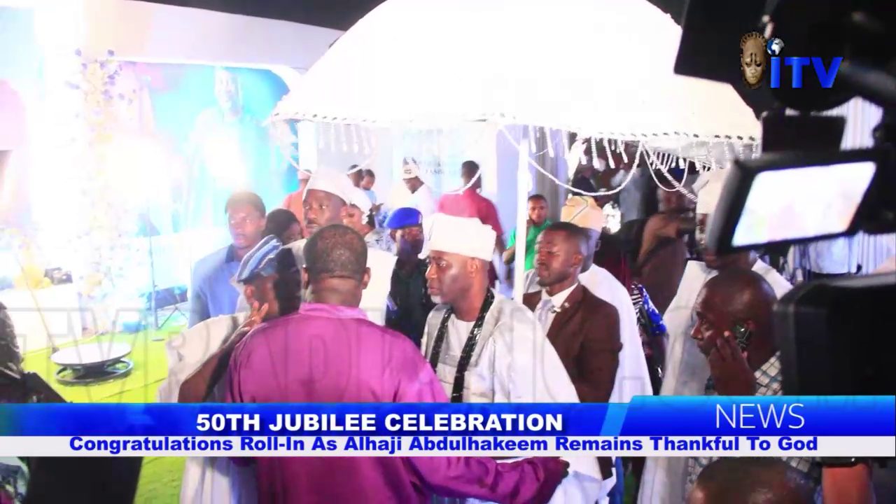 50th Jubilee Celebration: Congratulations Roll-In As Alhaji Adbulhakeem Remains Thankful To God