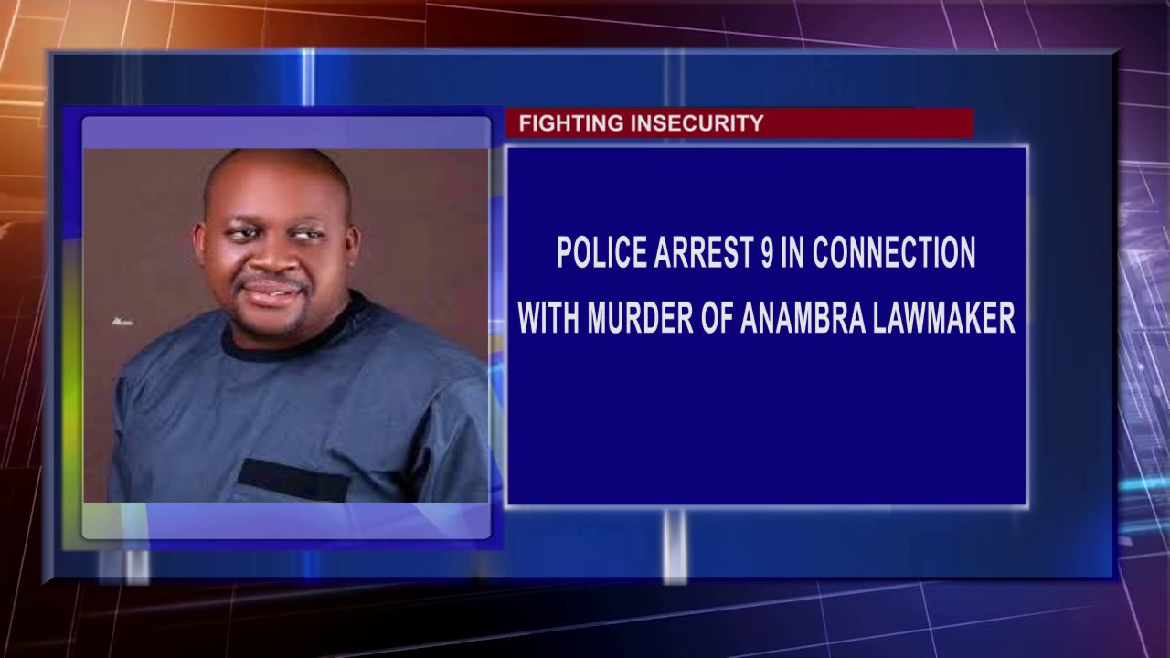 Police Arrest 9 In Connection With Murder Of Anambra Lawmaker