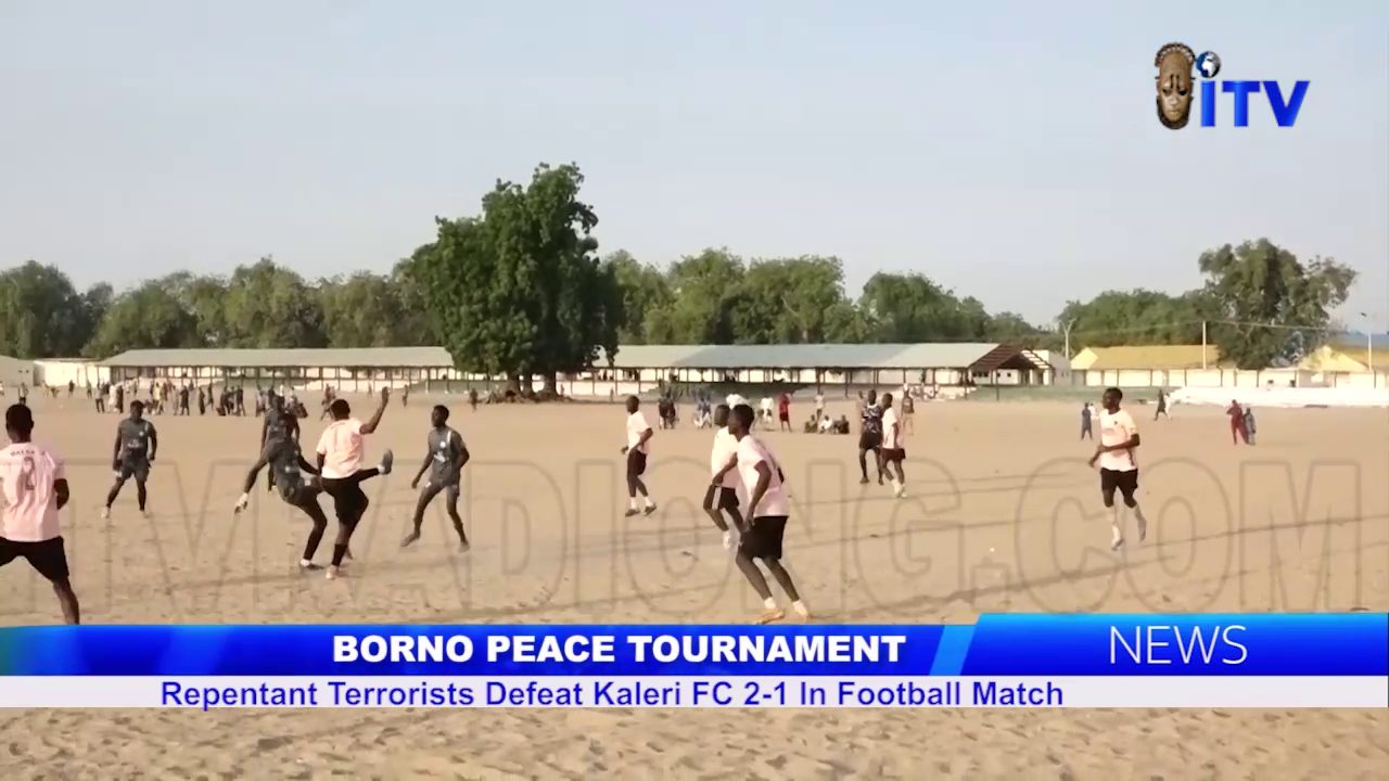 Borno Peace Tournament: Repentant Terrorists Defeat Kaleri FC 2-1 In Football Match