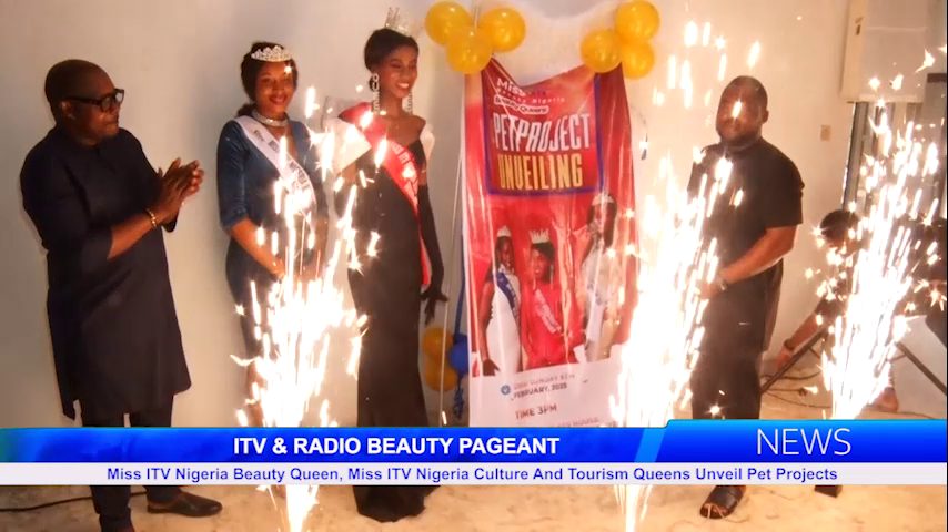 Miss ITV Nigeria Beauty Queen, Miss ITV Nigeria Culture And Tourism Queens Unveil Pet Projects