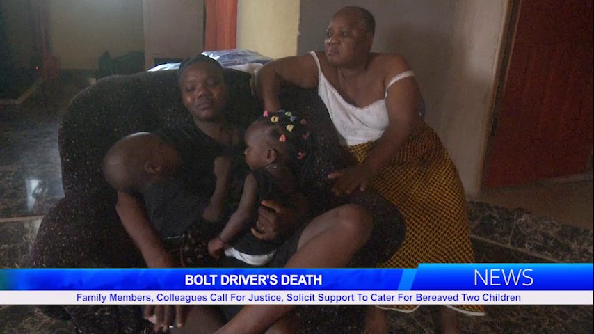 BOLT DRIVER’S DEATH: Family Members, Colleagues Call For Justice, Solicit Support To Cater For Bereaved Two Children