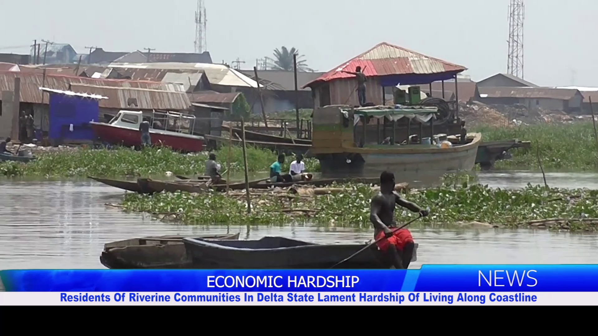 ECONOMIC HARDSHIP: Residents Of Riverine Communities In Delta State Lament Hardship Of Living Along Coastline