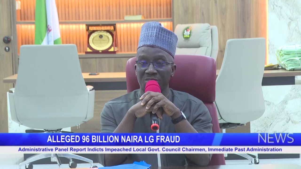 ALLEGED 96 BILLION NAIRA LG FRAUD: Administrative Panel Report Indicts Impeached Local Govt. Council Chairmen, Immediate Past Administration