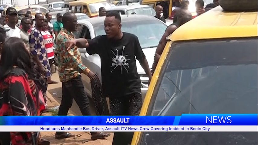 ASSAULT: Hoodlums Manhandle Bus Driver, Assault ITV News Crew Covering Incident In Benin City