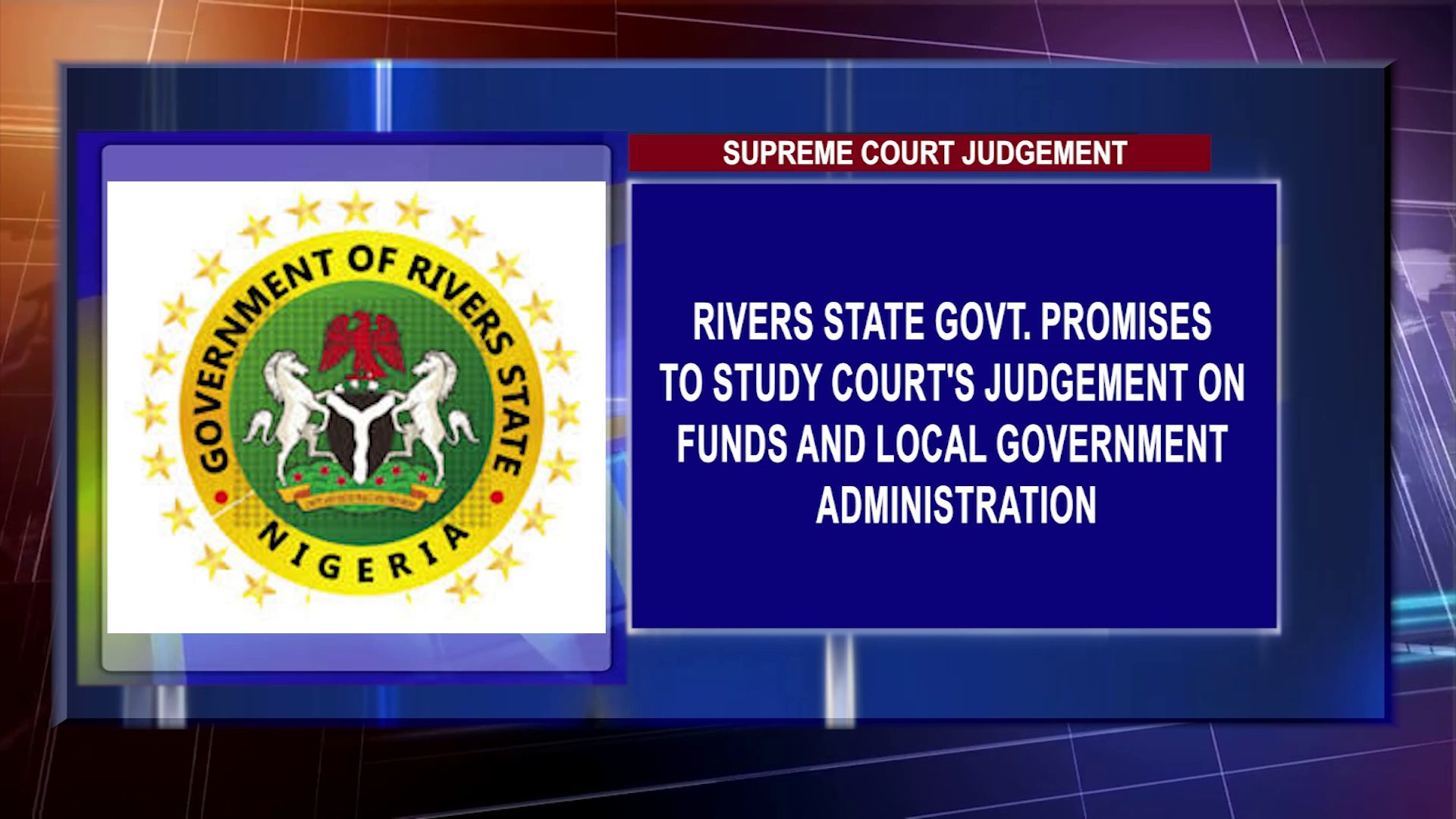 Supreme Court Judgement: Rivers State Govt. Promises To Study Court’s Judgement On Funds And Local Government Administration