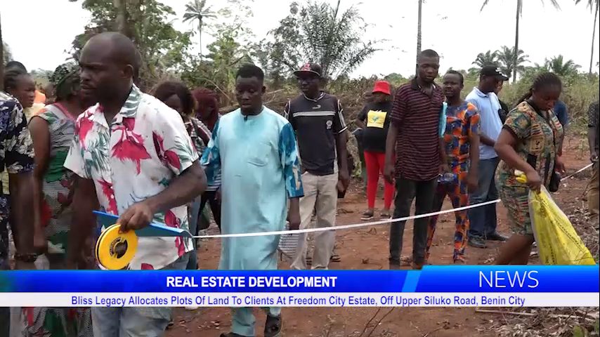 Bliss Legacy Allocates Plots Of Land To Clients At Freedom City Estate, Off Upper Siluko Road, Benin City