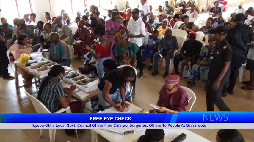 Ikpoba-Okha Local Govt. Council Offers Free Cataract Surgeries, Others To People At Grassroots