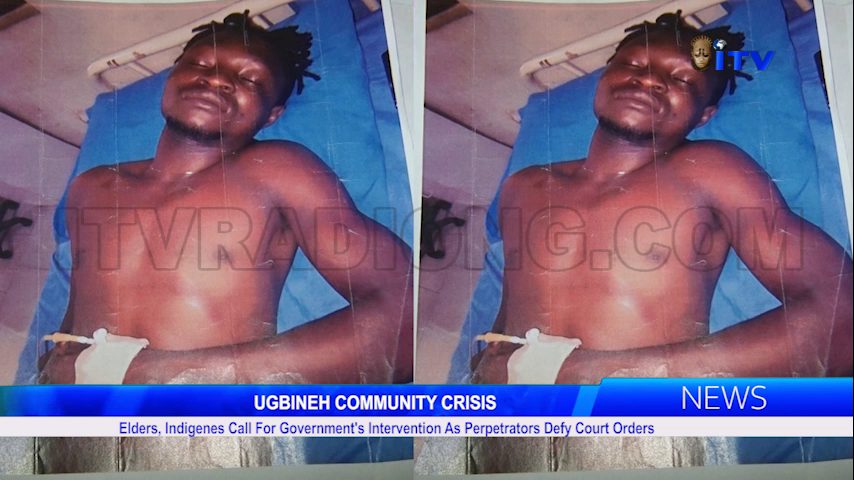 UGBINEH COMMUNITY CRISIS: Elders, Indigenes Call For Government’s Intervention As Perpetrators Defy Court Orders