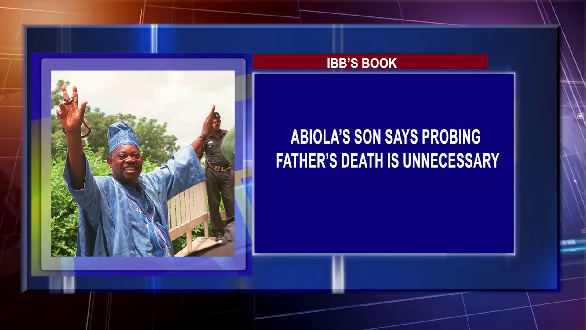 Abiola’s Son Says Probing Father’s Death Is Unnecessary